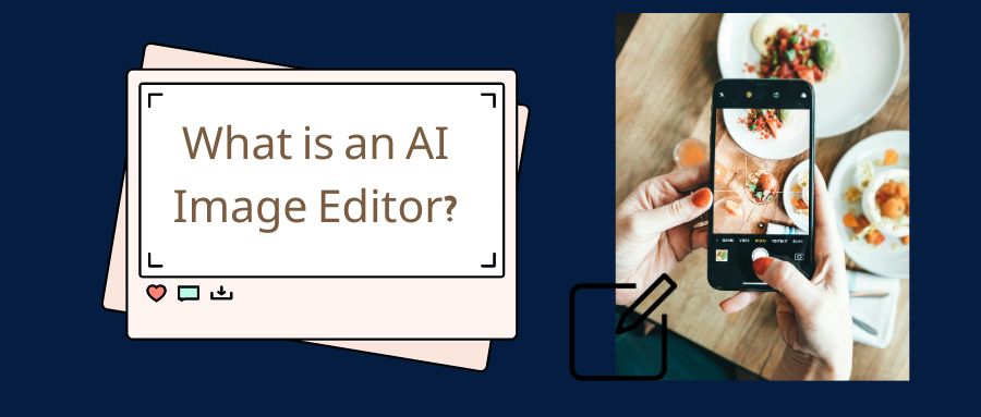 What is an AI Image Editor?